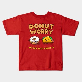 Donut worry, we can taco (talk) about it - cute food friends Kids T-Shirt